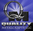 Quality Metalcrafts, LLC
